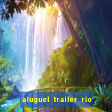 aluguel trailer rio grande do sul